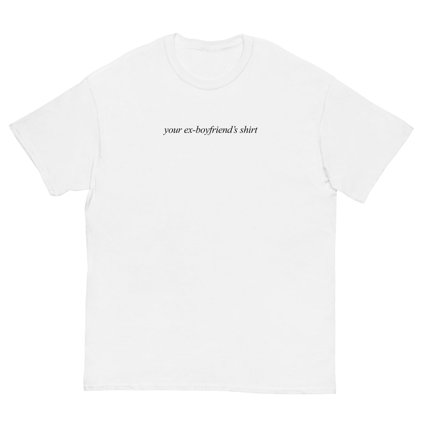your ex bf's shirt