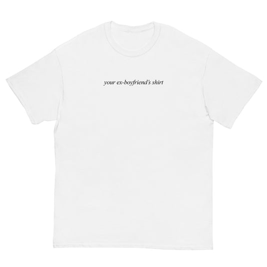 your ex bf's shirt
